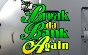 Break Da  Bank Again